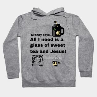 GRANNY SAYS SWEET TEA AND JESUS Hoodie